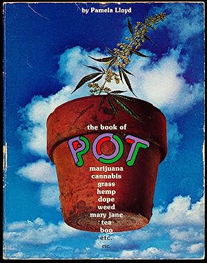 Seller image for THE BOOK OF POT. marijuana, cannabis, grass, hemp, dope, weed, mary jane, tea, boo, etc. etc. for sale by Alkahest Books
