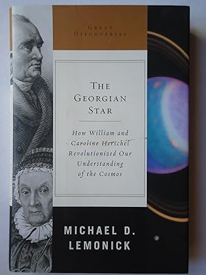 Immagine del venditore per THE GEORGIAN STAR. How William and Caroline Herschel Revolutionized our Understanding of the Cosmos venduto da GfB, the Colchester Bookshop