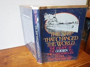 Bild des Verkufers fr The Ship That Changed the World: The Escape of the Goeben to the Dardanelles in 1914 zum Verkauf von Old Scrolls Book Shop