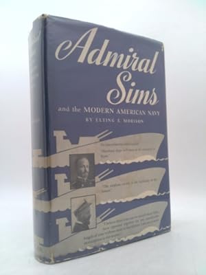 Image du vendeur pour Admiral Sims and the Modern American Navy mis en vente par ThriftBooksVintage