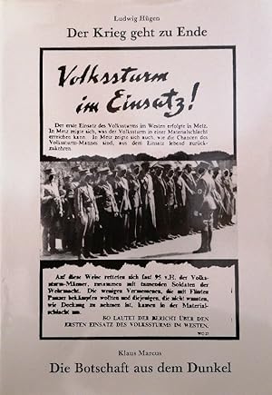 Imagen del vendedor de Der Krieg geht zu Ende. Niederrheinische Berichte zur Operation Grenade 1945 (und) Die Botschaft aus dem Dunkel. Alliierte Flugblattpropaganda ber dem Niederrhein 1940 - 1945 a la venta por Buchhandlung Loken-Books