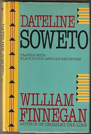 Image du vendeur pour DATELINE SOWETO: Travels with Black South African Reporters mis en vente par Waugh Books