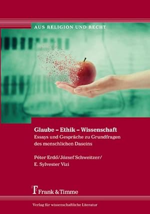 Seller image for Glaube  Ethik  Wissenschaft : Essays und Gesprche zu Grundfragen des menschlichen Daseins for sale by AHA-BUCH GmbH