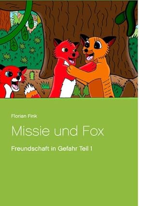 Bild des Verkufers fr Missie und Fox : Freundschaft in Gefahr Teil 1 zum Verkauf von Smartbuy