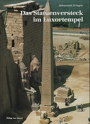 Das Statuenversteck im Luxortempel. Mohammed El-Saghir. [Fotos der Statuen: Dieter Johannes] / De...