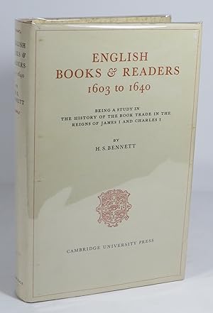 Seller image for English Books & Readers 1603 to 1640 : Being a Study in the History of the Book Trade in the Reigns of James I and Charles I for sale by Renaissance Books, ANZAAB / ILAB