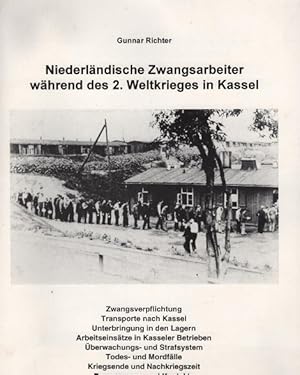Niederländische Zwangsarbeiter während des 2. Weltkrieges in Kassel : Zwangsverpflichtung, Transp...