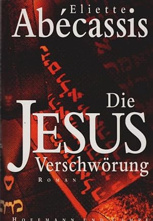 Bild des Verkufers fr Die Jesus-Verschwrung : Roman. Eliette Abcassis. Aus dem Franz. von Brigitte Groe zum Verkauf von Schrmann und Kiewning GbR