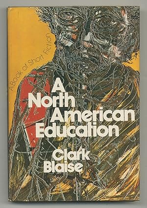 Bild des Verkufers fr A North American Education: A Book of Short Fiction zum Verkauf von Between the Covers-Rare Books, Inc. ABAA