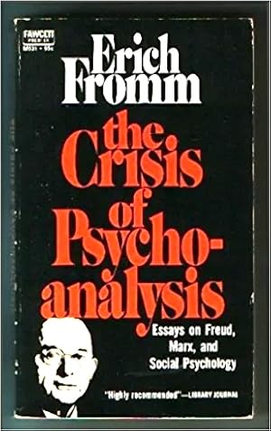 Seller image for The Crisis of Psychoanalysis-- Essays on Freud, Marx, and Social Psychology for sale by Second chances