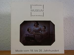 Die Kostümsammlung des Kurpfälzischen Museums der Stadt Heidelberg. Mode vom 18. bis 20. Jahrhund...