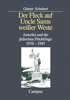 Bild des Verkufers fr Der Fleck auf Uncle Sams weier Weste : Amerika und die jdischen Flchtlinge 1938-1945 zum Verkauf von AHA-BUCH GmbH