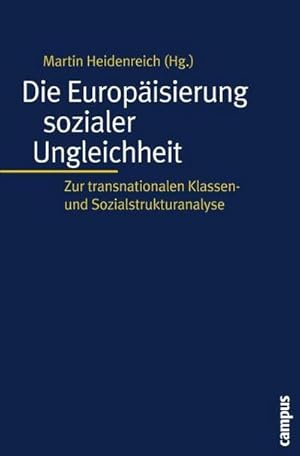 Bild des Verkufers fr Die Europisierung sozialer Ungleichheit : Zur transnationalen Klassen- und Sozialstrukturanalyse zum Verkauf von AHA-BUCH GmbH