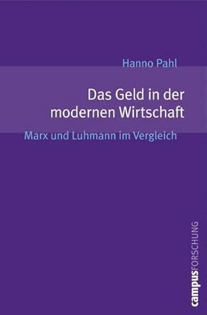 Bild des Verkufers fr Das Geld in der modernen Wirtschaft : Marx und Luhmann im Vergleich. Dissertationsschrift zum Verkauf von AHA-BUCH GmbH