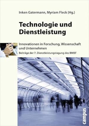 Seller image for Technologie und Dienstleistung : Innovationen in Forschung, Wissenschaft und Unternehmen - Beitrge der 7. Dienstleistungstagung des BMBF. Mit Beitr. in engl. Sprache for sale by AHA-BUCH GmbH