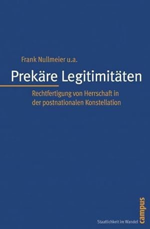 Bild des Verkufers fr Prekre Legitimitten : Rechtfertigung von Herrschaft in der postnationalen Konstellation zum Verkauf von AHA-BUCH GmbH