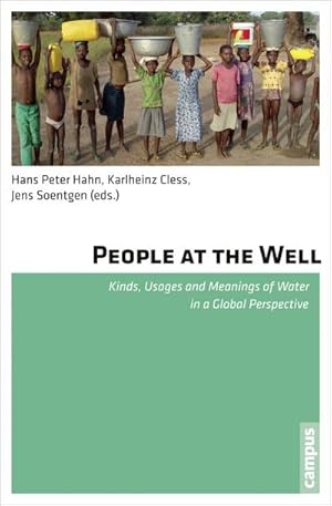 Bild des Verkufers fr People at the Well : Kinds, Usages and Meanings of Water in a Global Perspective zum Verkauf von AHA-BUCH GmbH