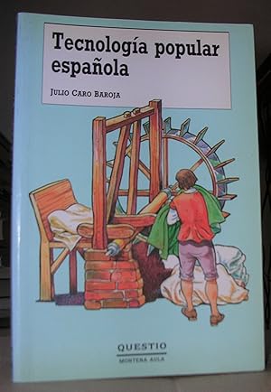 TECNOLOGIA POPULAR ESPAÑOLA. Adaptación de Ernesto Frers.