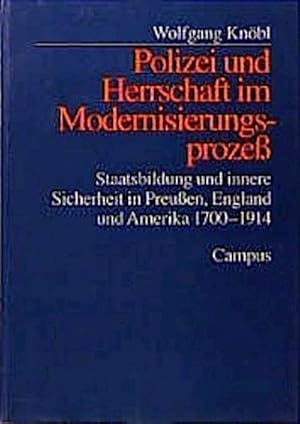 Bild des Verkufers fr Polizei und Herrschaft im Modernisierungsproze : Staatsbildung und innere Sicherheit in Preuen, England und Amerika 1700-1914 zum Verkauf von AHA-BUCH GmbH