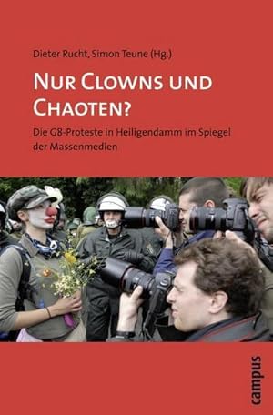 Seller image for Nur Clowns und Chaoten? : Die G8-Proteste in Heiligendamm im Spiegel der Massenmedien for sale by AHA-BUCH GmbH