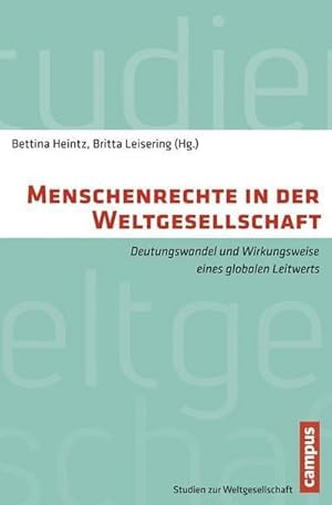 Imagen del vendedor de Menschenrechte in der Weltgesellschaft : Deutungswandel und Wirkungsweise eines globalen Leitwerts a la venta por AHA-BUCH GmbH