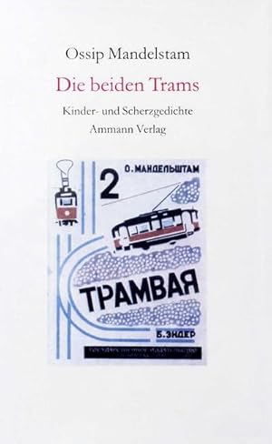 Bild des Verkufers fr Die beiden Trams : Kinder- und Scherzgedichte, Epigramme auf Zeitgenossen 1911-1937. Dtsch.-Russ. bertr. u. hrsg. v. Ralph Dutli zum Verkauf von AHA-BUCH GmbH