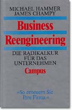 Immagine del venditore per Business Reengineering : Die Radikalkur fr das Unternehmen. So erneuern Sie Ihre Firma venduto da AHA-BUCH GmbH