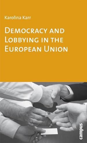 Image du vendeur pour Democracy and Lobbying in the European Union : Dissertationsschrift mis en vente par AHA-BUCH GmbH