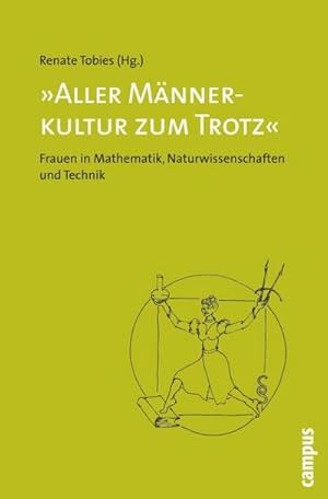 Bild des Verkufers fr Aller Mnnerkultur zum Trotz' : Frauen in Mathematik, Naturwissenschaften und Technik zum Verkauf von AHA-BUCH GmbH