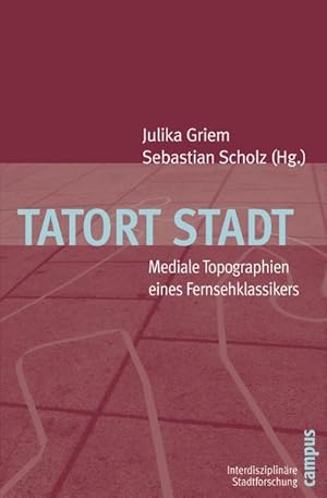 Seller image for Tatort Stadt : Mediale Topographien eines Fernsehklassikers for sale by AHA-BUCH GmbH