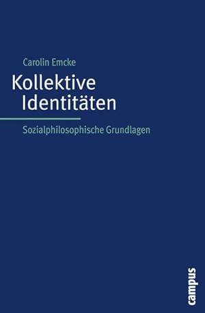Bild des Verkufers fr Kollektive Identitten : Sozialphilosophische Grundlagen. Dissertationsschrift zum Verkauf von AHA-BUCH GmbH