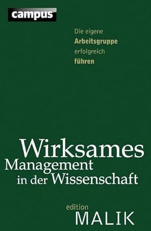 Bild des Verkufers fr Wirksames Management in der Wissenschaft : Die eigene Arbeitsgruppe erfolgreich fhren zum Verkauf von AHA-BUCH GmbH