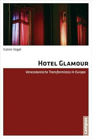 Bild des Verkufers fr Hotel Glamour : Venezolanische Transformistas in Europa. Dissertationsschrift zum Verkauf von AHA-BUCH GmbH