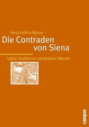 Bild des Verkufers fr Die Contraden von Siena : Lokale Traditionen und globaler Wandel. Dissertationsschrift zum Verkauf von AHA-BUCH GmbH