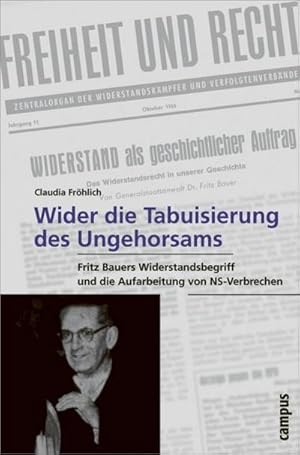 Bild des Verkufers fr Wider die Tabuisierung des Ungehorsams" : Fritz Bauers Widerstandsbegriff und die Aufarbeitung von NS-Verbrechen. Dissertationsschrift zum Verkauf von AHA-BUCH GmbH