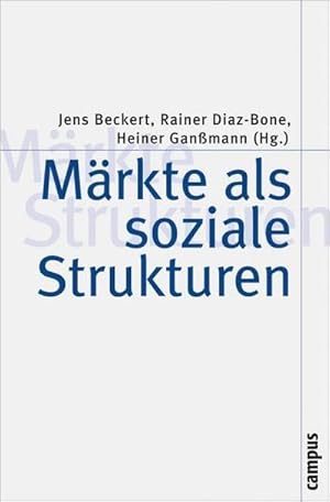 Bild des Verkufers fr Mrkte als soziale Strukturen : Vorw. v. Richard Swedberg zum Verkauf von AHA-BUCH GmbH