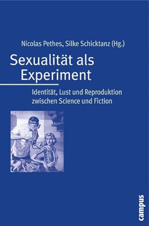 Seller image for Sexualitt als Experiment : Identitt, Lust und Reproduktion zwischen Science und Fiction for sale by AHA-BUCH GmbH