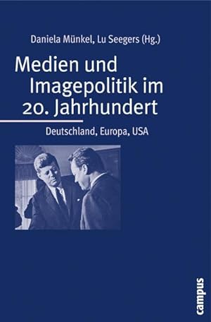 Bild des Verkufers fr Medien und Imagepolitik im 20. Jahrhundert : Deutschland, Europa, USA zum Verkauf von AHA-BUCH GmbH