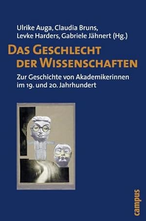 Bild des Verkufers fr Das Geschlecht der Wissenschaften : Zur Geschichte von Akademikerinnen im 19. und 20. Jahrhundert zum Verkauf von AHA-BUCH GmbH