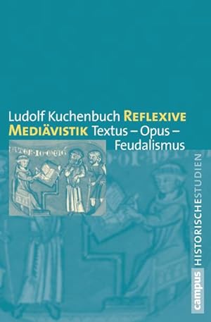 Bild des Verkufers fr Reflexive Medivistik : Textus - Opus - Feudalismus zum Verkauf von AHA-BUCH GmbH