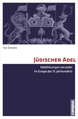 Bild des Verkufers fr Jdischer Adel : Nobilitierungen von Juden im Europa des 19. Jahrhunderts. Dissertationsschrift zum Verkauf von AHA-BUCH GmbH
