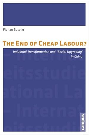Bild des Verkufers fr The End of Cheap Labour? : Industrial Transformation and Social Upgrading in China zum Verkauf von AHA-BUCH GmbH