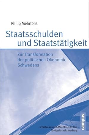 Bild des Verkufers fr Staatsschulden und Staatsttigkeit : Zur Transformation der politischen konomie Schwedens. Dissertationsschrift zum Verkauf von AHA-BUCH GmbH