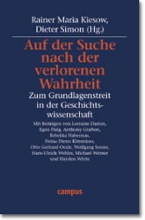 Bild des Verkufers fr Auf der Suche nach der verlorenen Wahrheit : Zum Grundlagenstreit in der Geschichtswissenschaft zum Verkauf von AHA-BUCH GmbH