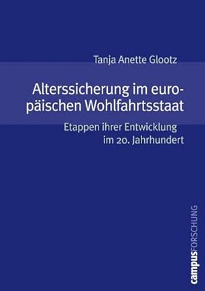 Bild des Verkufers fr Alterssicherung im europischen Wohlfahrtsstaat : Etappen ihrer Entwicklung im 20. Jahrhundert. Dissertationsschrift zum Verkauf von AHA-BUCH GmbH