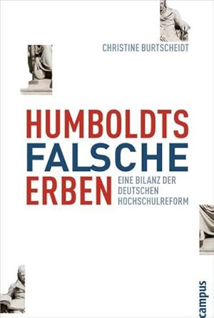 Seller image for Humboldts falsche Erben : Eine Bilanz der deutschen Hochschulreform. Dissertationsschrift for sale by AHA-BUCH GmbH