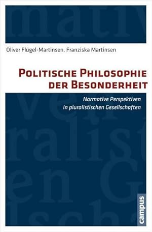 Seller image for Politische Philosophie der Besonderheit : Normative Perspektiven in pluralistischen Gesellschaften for sale by AHA-BUCH GmbH