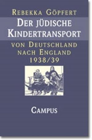Bild des Verkufers fr Der jdische Kindertransport von Deutschland nach England 1938/39 : Geschichte und Erinnerung zum Verkauf von AHA-BUCH GmbH