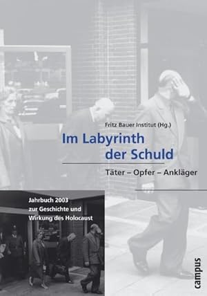 Bild des Verkufers fr Jahrbuch zur Geschichte und Wirkung des Holocaust Im Labyrinth der Schuld : Tter - Opfer - Anklger zum Verkauf von AHA-BUCH GmbH