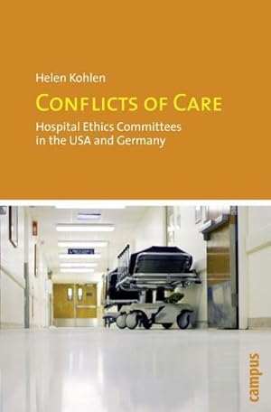 Image du vendeur pour Conflicts of Care : Hospital Ethics Committees in the USA and Germany mis en vente par AHA-BUCH GmbH